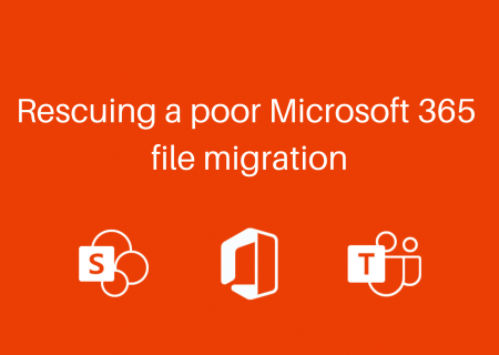 Rescuing a poor Microsoft 365 file migration